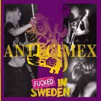 Anti Cimex : Fucked in Sweden
